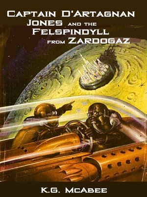 cover image of Captain D'Artagnan Jones and the Felspindyll from Zardogaz